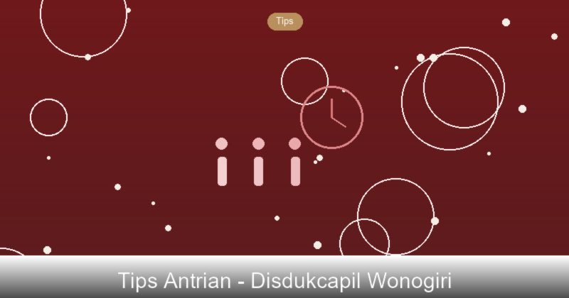 Cara Efektif Mempercepat Urusan di Disdukcapil Kabupaten Wonogiri